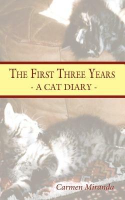 The First Three Years: - A Cat Diary - - Carmen Miranda - cover