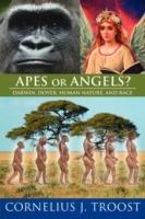 Apes or Angels?: Darwin, Dover, Human Nature, and Race - Cornelius  J. Troost - cover