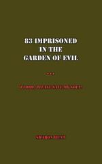 83 Imprisoned In The Garden of Evil: O Lord, Please Save My Soul!