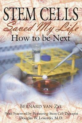 Stem Cells Saved My Life: How to be Next - Bernard, van Zyl - cover