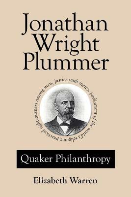 Jonathan Wright Plummer: Quaker Philanthropy - Elizabeth Warren - cover