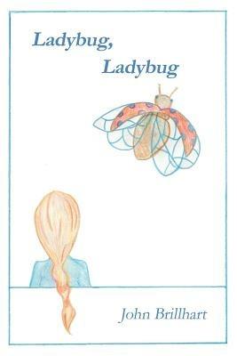 Ladybug, Ladybug: A Novel - John Brillhart - cover