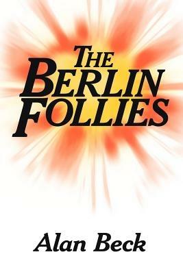 The Berlin Follies - Alan Beck - cover