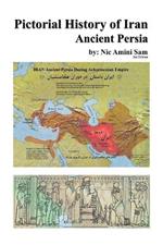 Pictorial History of Iran: Ancient Persia