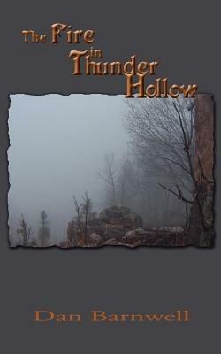The Fire in Thunder Hollow - Dan, Barnwell - cover