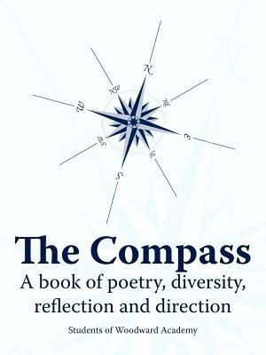 The Compass: A book of poetry, diversity, reflection and direction - Students of Woodward Academy - cover