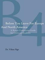 Before You Leave For Europe And North America: A Rough Companion Guide for (African) Students