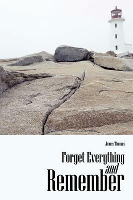 Forget Everything and Remember - James Thomas - cover