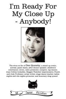 I'm Ready For My Close Up - Anybody! - Dee Quemby - cover