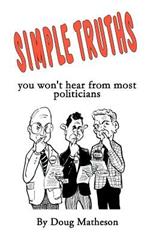 Simple Truths: You Won't Hear from Most Politicians