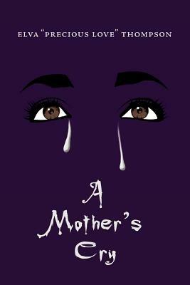 A Mother's Cry - Elva, Thompson - cover