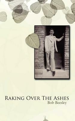 Raking Over the Ashes - Bob Beesley - cover