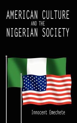 American Culture and the Nigerian Society - Innocent Emechete - cover