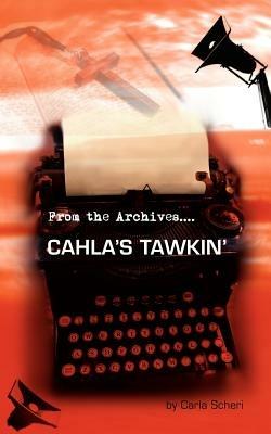 Cahla's Tawkin': From the Archives... - Carla Scheri - cover