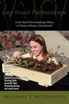 Easy Plant Propogation - Michael, J McGroarty - cover