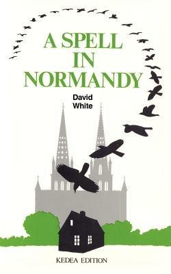 A Spell in Normandy - David, White - cover