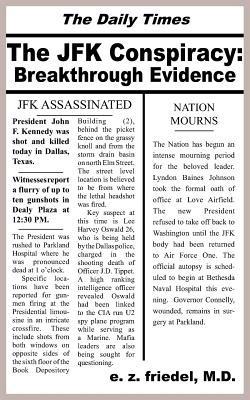 The JFK Conspiracy: Breakthrough Evidence - e. z. friedel M.D. - cover
