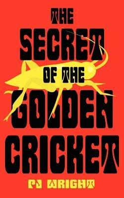 The Secret of the Golden Cricket - PJ Wright - cover