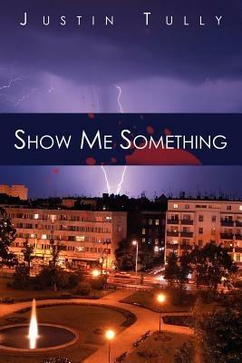 Show Me Something - Justin Tully - cover