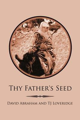 Thy Father's Seed - David, Abraham,TJ, Loveridge - cover