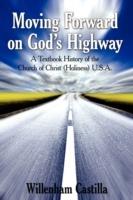 Moving Forward on God's Highway: A Textbook History of the Church of Christ (Holiness) U.S.A. - Willenham Castilla - cover