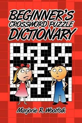Beginner's Crossword Puzzle Dictionary - Marjorie R. Woolfolk - cover