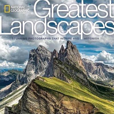 National Geographic Greatest Landscapes: Stunning Photographs that Inspire and Astonish - George Steinmetz - cover