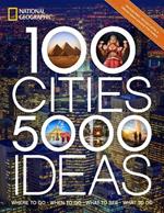 100 Cities, 5,000 Ideas: Where to Go, When to Go, What to Do, What to See
