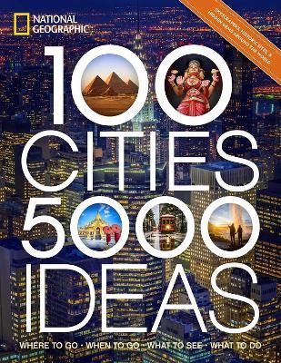 100 Cities, 5,000 Ideas: Where to Go, When to Go, What to Do, What to See - Joe Yogerst - cover