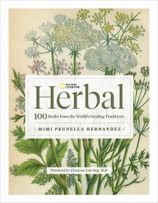 National Geographic Herbal: 100 Herbs From the World's Healing Traditions - Mimi Prunella Hernandez - cover
