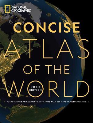 National Geographic Concise Atlas of the World, 5th Edition: Authoritative and complete, with more than 250 maps and illustrations. - National Geographic - cover