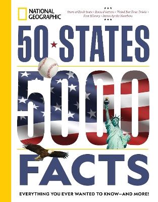 50 States, 5,000 Facts: Everything You Ever Wanted to Know - and More! - National Geographic - cover