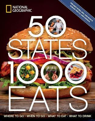 50 States, 1,000 Eats: Where to Go, When to Go, What to Eat, What to Drink - Joe Yogerst - cover