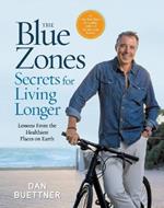 The Blue Zones Secrets for Living Longer: Lessons From the Healthiest Places on Earth