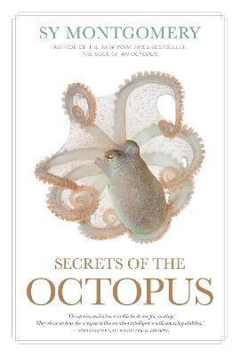 Secrets of the Octopus - Sy Montgomery,Warren K. Carlyle - cover