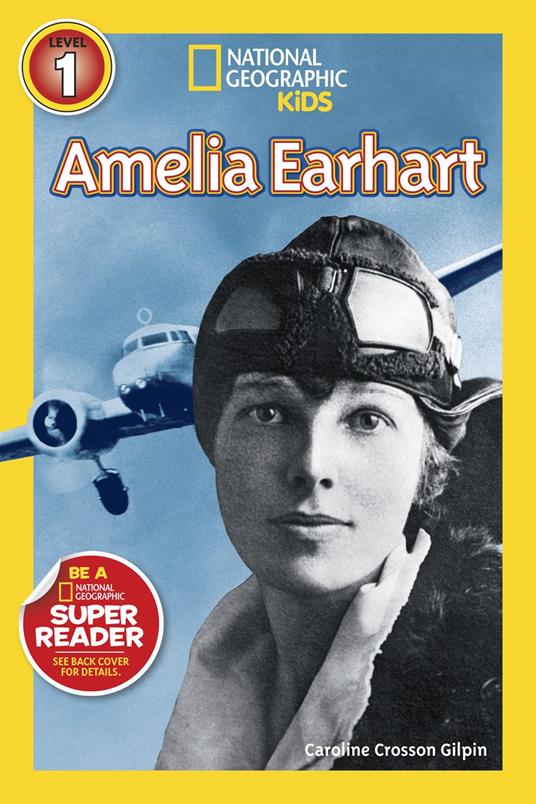 Amelia Earhart (National Geographic Kids Readers, Level 1) - Caroline Crosson Gilpin,National Geographic Kids - ebook
