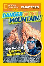 National Geographic Kids Chapters: Danger on the Mountain
