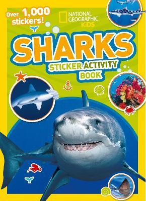 Sharks Sticker Activity Book: Over 1,000 Stickers! - National Geographic Kids,Kate Olesin - cover