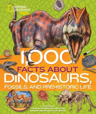 1,000 Facts About Dinosaurs, Fossils, and Prehistoric Life - Patricia Daniels - cover