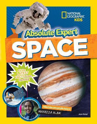 Absolute Expert: Space: All the Latest Facts from the Field - National Geographic Kids,Joan Galat - cover