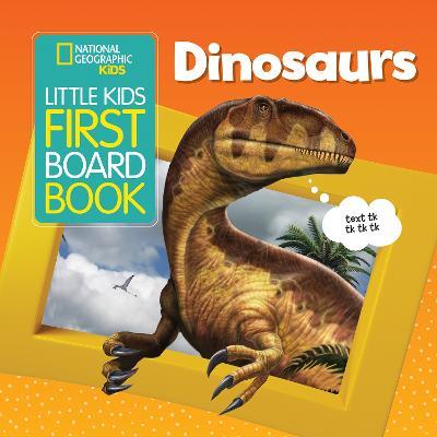 Little Kids First Board Book Dinosaurs - National Geographic Kids,Ruth Musgrave - cover