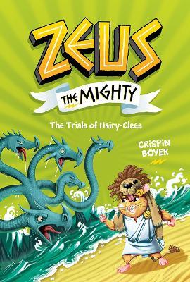 Zeus the Mighty: The Trials of Hairy-Clees (Book 3) - National Geographic Kids,Crispin Boyer - cover