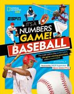 It's A Number's Game! Baseball: The Math Behind the Perfect Pitch, the Game-Winning Grand Slam, and So Much More!