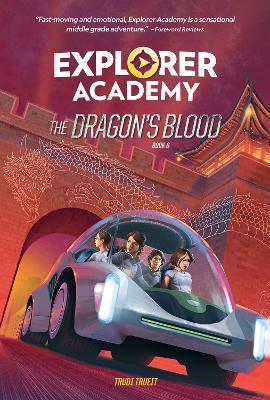 Explorer Academy: The Dragon's Blood (Book 6) - National Geographic Kids,Trudi Trueit - cover