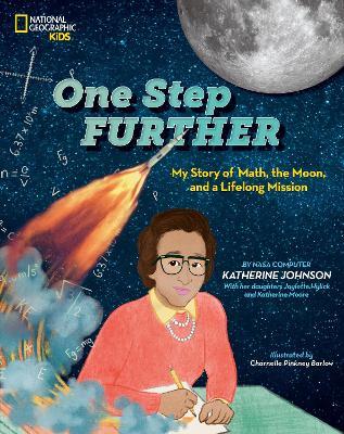 One Step Further: My Story of Math, the Moon, and a Lifelong Mission - National Geographic Kids - cover
