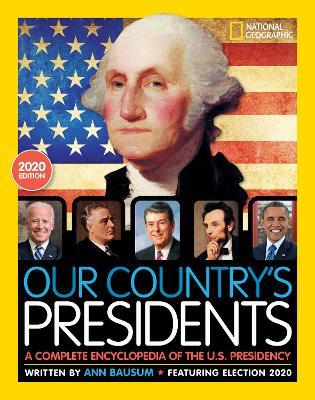 Our Country's Presidents: A Complete Encyclopedia of the U.S. Presidency - National Geographic Kids,Ann Bausum - cover
