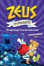 Zeus the Mighty: The Epic Escape From the Underworld (Book 4)