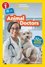 Animal Doctors (National Geographic Kids Readers, Level 1/Co-Reader)