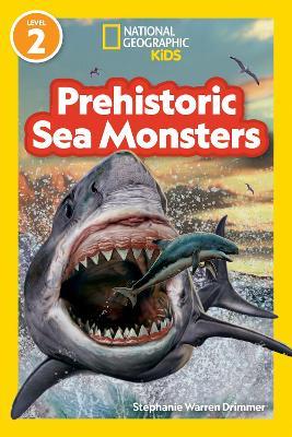 National Geographic Readers Prehistoric Sea Monsters (Level 2) - National Geographic Kids - cover