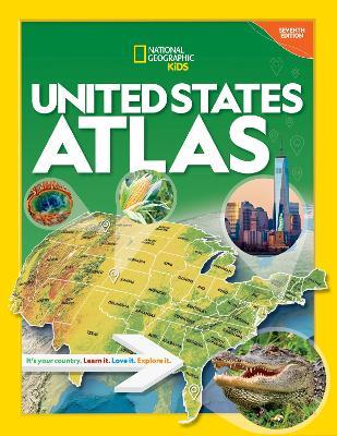 National Geographic Kids United States Atlas, 7th Edition - National Geographic - cover